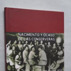 Libros antiguos: NACIMIENTO Y OCASO DE LAS CONSERVAS EN PUERTO DE VEGA (ASTURIAS). VV.AA