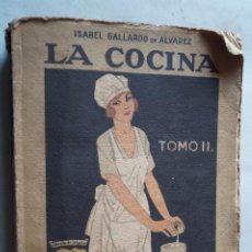 Libros antiguos: LA COCINA. TOMO II. ISABEL GALLARDO DE ALVAREZ. 1922. Lote 382986099