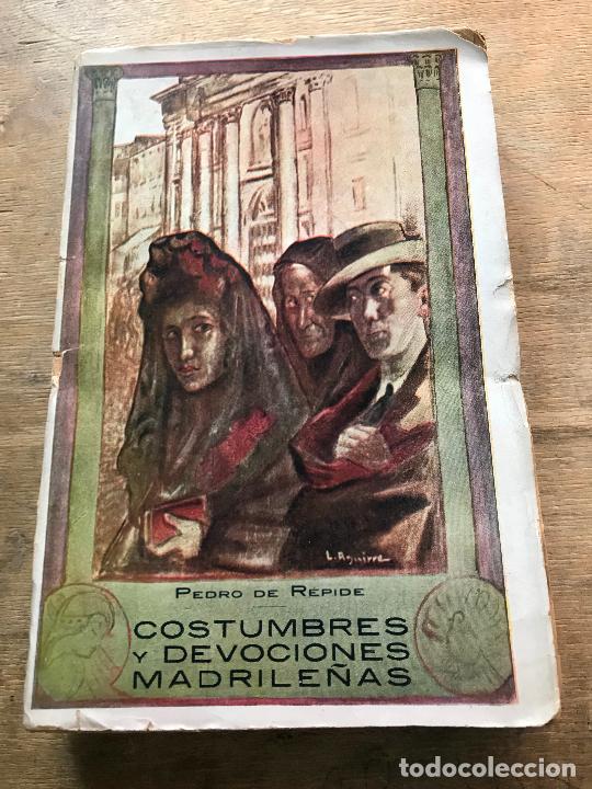 Libros antiguos: PEDRO DE R&Eacute;PIDE. COSTUMBRES Y DEVOCIONES MADRILE&Ntilde;AS. 1&ordf; EDC. 1914.