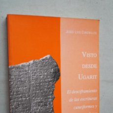 Libros antiguos: EL DESCIFRAMIENTO DE LAS ESCRITURAS CUNEIFORMES Y OTROS RELATOS. VISTO DESDE UGARIT. Lote 322178743
