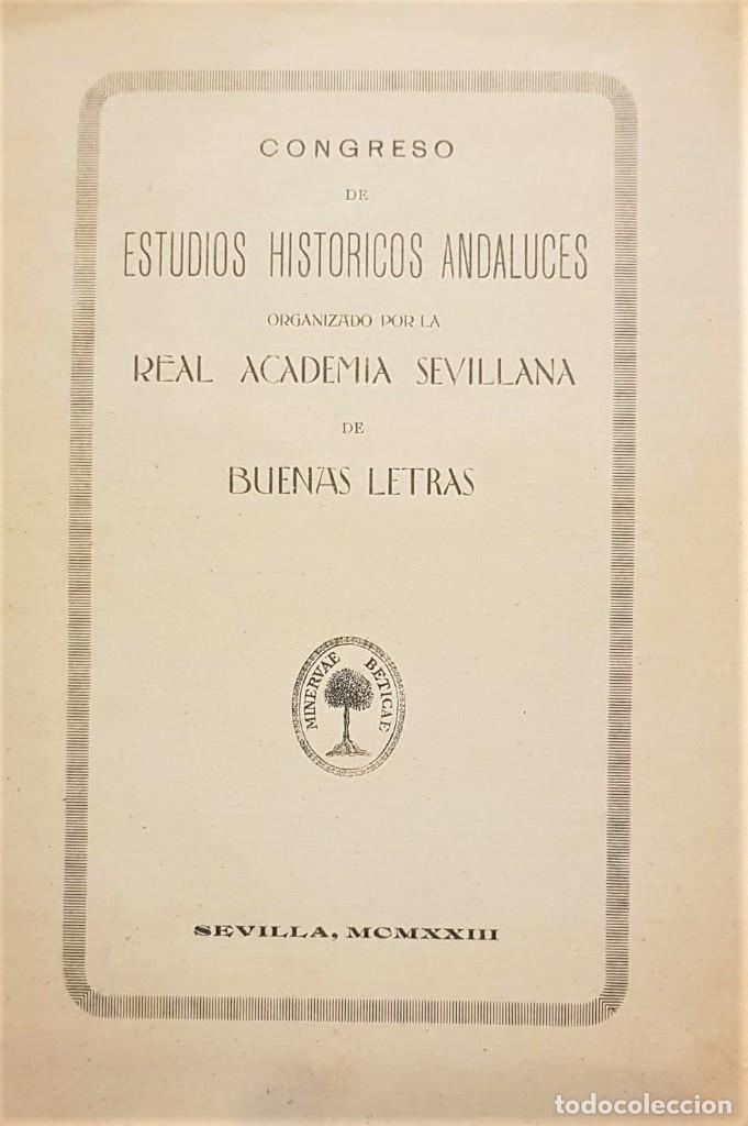 Libros antiguos: CONGRESO de estudios hist&oacute;ricos andaluces organizado por la Real Academia Sevillana de Buenas Letras