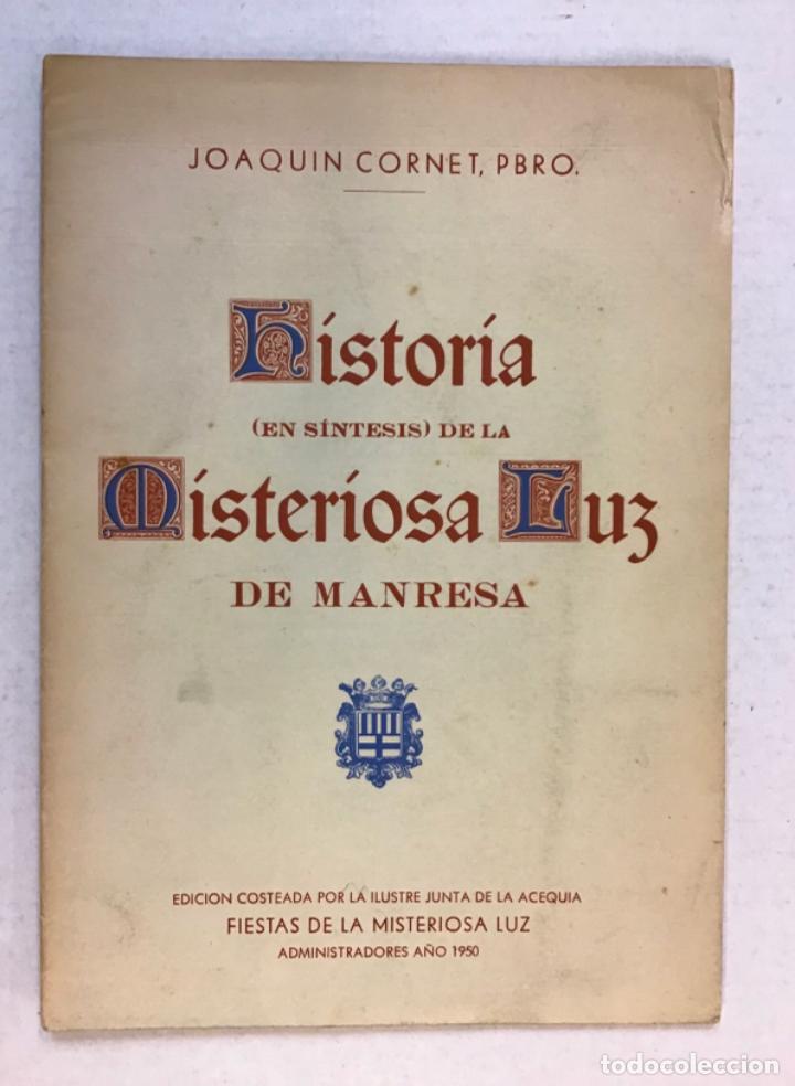 Old books: HISTORIA (EN S&Iacute;NTESIS) DE LA MISTERIOSA LUZ DE MANRESA. - CORNET, Joaqu&iacute;n.