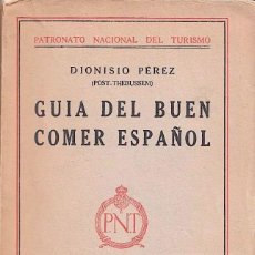 Livres anciens: DIONISIO PÉREZ (POST-THEBUSSEM) : GUÍA DEL BUEN COMER ESPAÑOL. MADRID, 1929. GASTRONOMÍA. Lote 322746978