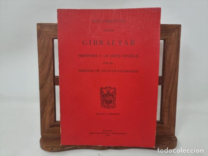 Old books: DOCUMENTOS SOBRE GIBRALTAR PRESENTADOS A LAS CORTES POR EL MINISTERIO DE ASUNTOS EXTERIORES - 1965