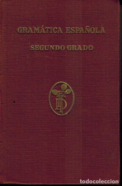 Libros antiguos: GRAM&Aacute;TICA ESPA&Ntilde;OLA (SEGUNDO GRADO) - Foto 1