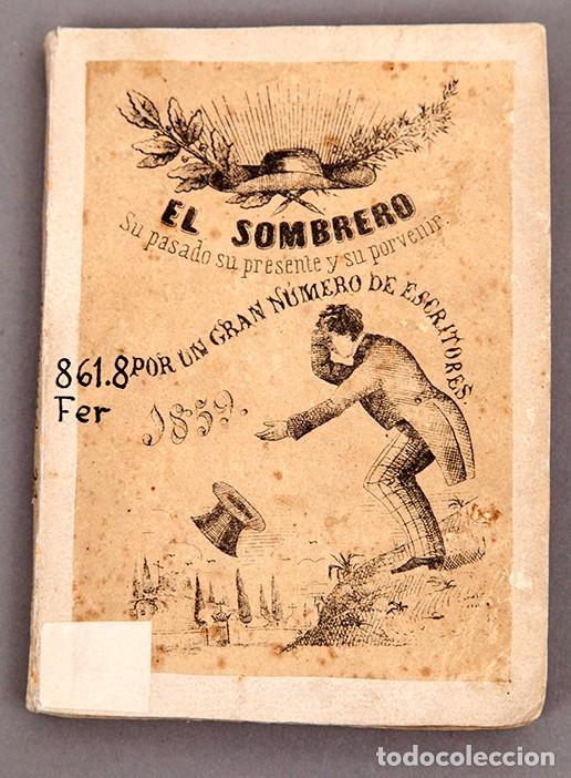 Libri antichi: EL SOMBRERO, SU PASADO, SU PRESENTE Y SU PORVENIR - 1859