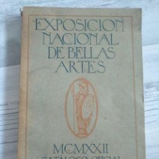 Libros antiguos: EXPOSICIÓN NACIONAL DE BELLAS ARTES (1922) - CATÁLOGO OFICIAL ILUSTRADO