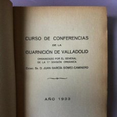 Libros antiguos: CURSO DE CONFERENCIAS DE LA GUARNICION DE VALLADOLID - JUAN GARCIA GOMEZ CAMINERO 1933 350P+PLANOS. Lote 324450618