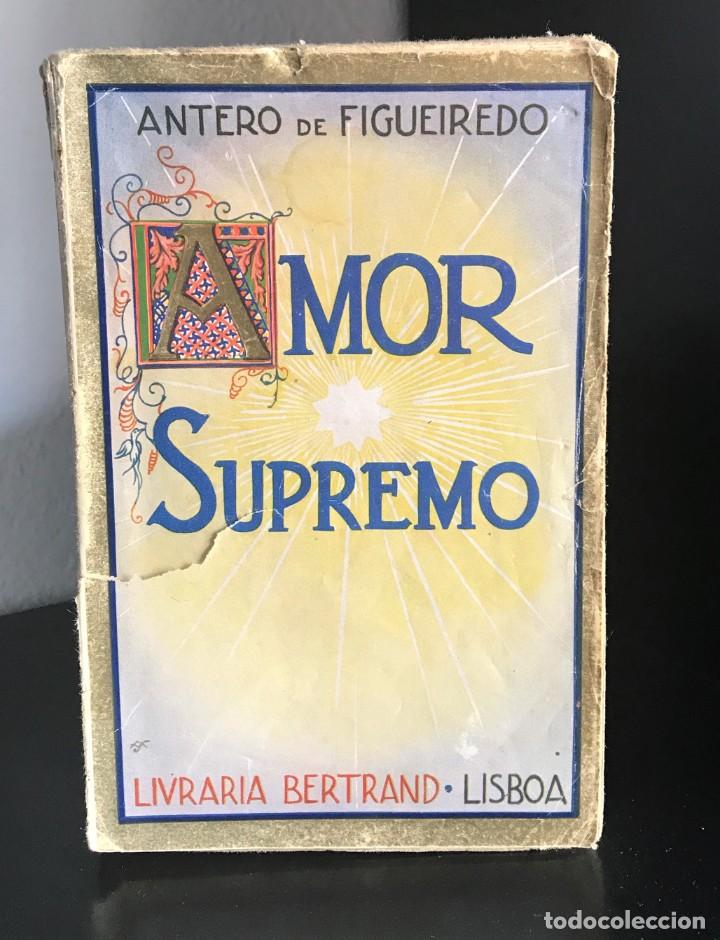 Libros antiguos: Amor Supremo de Antero de Figueiredo - Foto 1