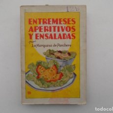 Libros antiguos: LIBRERIA GHOTICA. MARQUESA DE PARABERE. ENTREMESES APERITIVOS Y ENSALADAS. 1930. PRIMERA EDICIÓN.. Lote 326800733