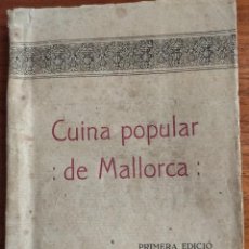 Libros antiguos: CUINA POPULAR DE MALLORCA. ESTAMPA D'EN SALVADOR CALATAYUD. SÓLLER, 1931. PRIMERA EDICIÓ.