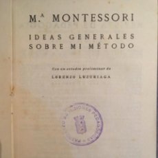Libros antiguos: IDEAS GENERALES SOBRE MI METODO, M MONTESORI, 1928, PRIMERA EDICION