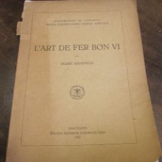 Libros antiguos: J. RAVENTÓS. L'ART DE FER BON VI. VINO MANCOMUNITAT DE CATALUNYA BARCELONA ESCOLA AGRICULTURA 1922.. Lote 327553388