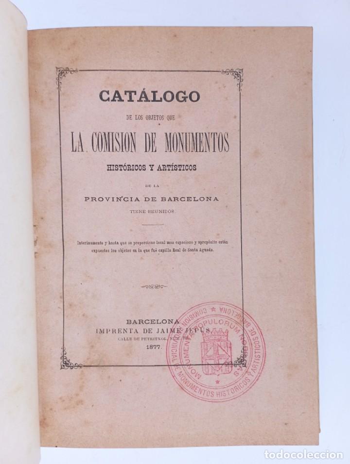 Libros antiguos: Cat&aacute;logo de los objetos que la Comisi&oacute;n de Monumentos Hist&oacute;ricos y Art&iacute;sticos Barcelona - Foto 2