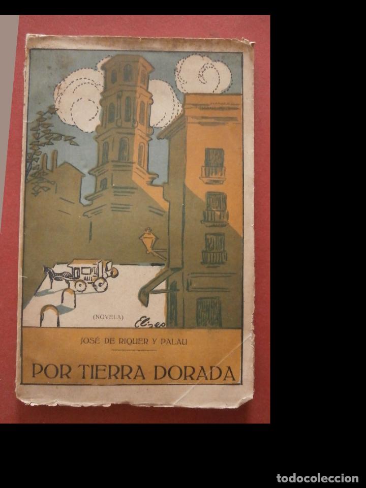 Libri antichi: Por tierra dorada. (Novela). Jos&eacute; de Riquer y Lapau