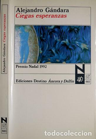 Libros antiguos: G&Aacute;NDARA, Alejandro. Ciegas esperanzas. 1992. - Foto 1