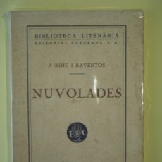 Libros antiguos: NUVOLADES - JOSEP ROIG I RAVENTOS - LLIBRERIA CATALONIA, 1928 1ª EDICIO (BON ESTAT). Lote 328410558