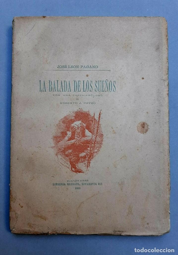 Libros antiguos: Pagano, Jos&eacute; Le&oacute;n - La Balada de los Sue&ntilde;os - 1900 Primera edicion - Foto 1