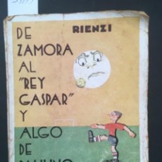 Libros antiguos: DE ZAMORA AL REY GASPAR Y ALGO DE PAULINO UZCUDUN, MANUEL DOMINGO RIENZI, 1931