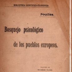 Libros antiguos: FOUILLÉE : BOSQUEJO PSICOLÓGICO DE LOS PUEBLOS EUROPEOS (JORRO, 1903) INTONSO