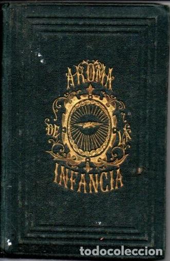 Libros antiguos: J. MART&Iacute; Y CANT&Oacute; : AROMA DE LA INFANCIA DEVOCIONARIO DE LOS NI&Ntilde;OS (1866)