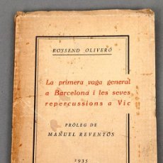Libros antiguos: LA PRIMERA VAGA GENERAL A BARCELONA.... - OLIVERÓ, ROSSEND - DEDICATÒRIA AUTÒGRAFA DE L'AUTOR