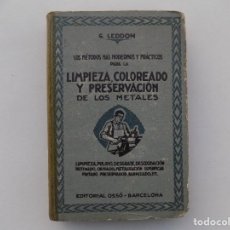 Libros antiguos: LIBRERIA GHOTICA. MÉTODOS PARA LA LIMPIEZA, COLOREADO Y PRESERVACIÓN DE LOS METALES.1930. Lote 329893938