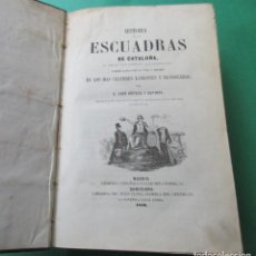 Libros antiguos: HISTORIA DE LAS ESCUADRAS DE CATALUÑA. JOSÉ ORTEGA Y ESPINÓS. 1859. LÁMINAS. PIEL. 984 + IV PÁGINAS.. Lote 330220588