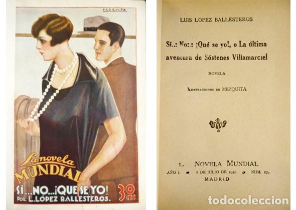 Libros antiguos: L&Oacute;PEZ BALLESTEROS, L. S&iacute;...! No...! &iexcl;Qu&eacute; se yo!, &oacute; La &uacute;ltima aventura de S&oacute;stenes Villamarciel. 1926