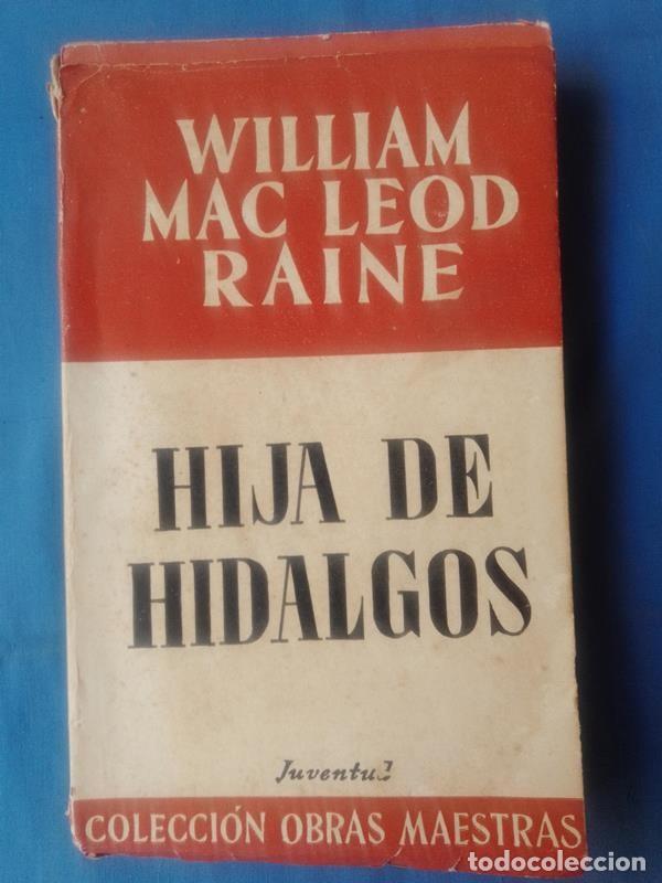 Libros antiguos: hija de hidalgos william mac leod raine - Foto 1