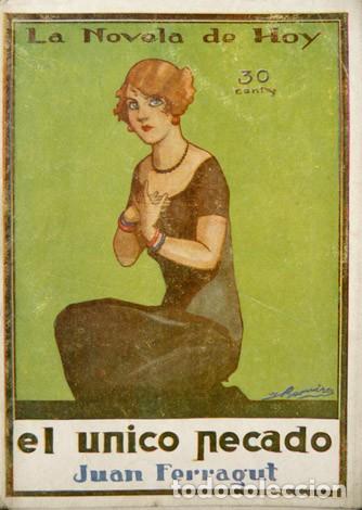 Libros antiguos: FERRAGUT, Juan. El &uacute;nico pecado. Novela. 1928. - Foto 1