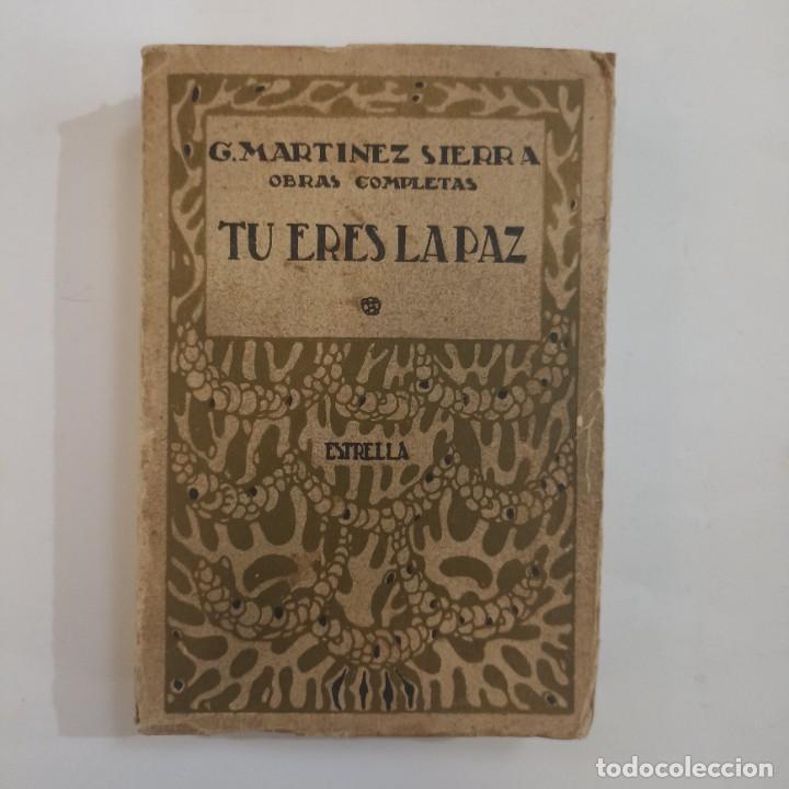 Libros antiguos: Obras Completas. T&uacute; eres la paz - G. Mart&iacute;nez Sierra - Foto 1