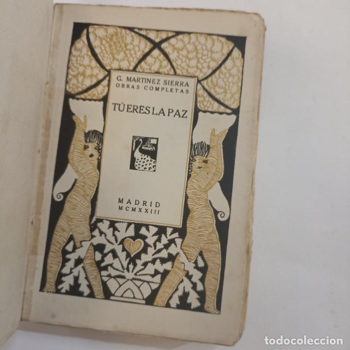 Libros antiguos: Obras Completas. T&uacute; eres la paz - G. Mart&iacute;nez Sierra - Foto 3