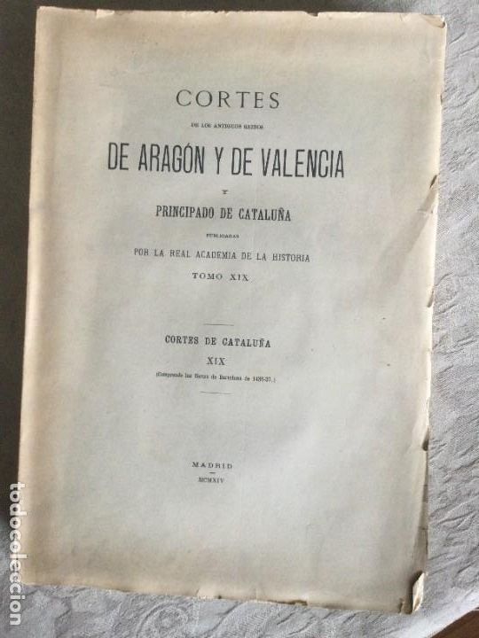 Libros antiguos: Cortes de los Antiguos Reinos de Arag&oacute;n y de Valencia y Principado de Catalu&ntilde;a. T. XIX. Real Academi