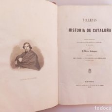 Libros antiguos: VICTOR BALAGUER - BELLEZAS DE LA HISTORIA DE CATALUÑA - 1853. Lote 332178863