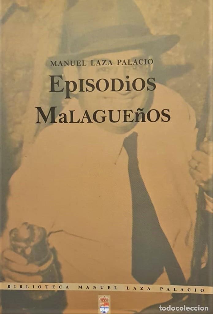Libros antiguos: Episodios Malague&ntilde;os. Historia anecd&oacute;tica, precedido del ensayo Los or&iacute;genes prehist&oacute;ricos de M&aacute;laga