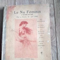 Libros antiguos: LIBRO EL DESNUDO FEMENINO A TRAVES DE LOS TIEMPO.ARMAND GUERINET.AÑO 1910. Lote 333205373
