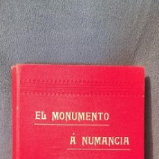 Libros antiguos: BENITO ACEÑA, RAMÓN. EL MONUMENTO A NUMANCIA ERIGIDO SOBRE LAS RUINAS DE LA CIUDAD CELTÍBERA... 1905