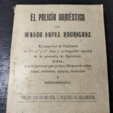Libros antiguos: EL POLICÍA DOMÉSTICO. WALDO LÓPEZ RODRÍGUEZ. 1900. Lote 334513693
