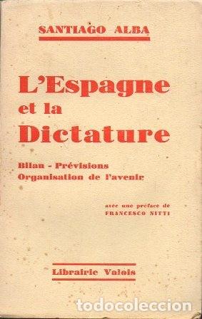 Libros antiguos: L'ESPAGNE ET LA DICTADURE - ALBA, SANTIAGO - A-HE-1137