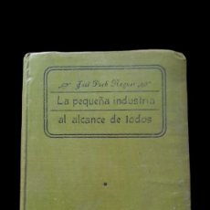 Libros antiguos: LA PEQUEÑA INDUSTRIA AL ALCANCE DE TODOS - JOSÉ POCH NOGUER - TOMO I. Lote 335336053