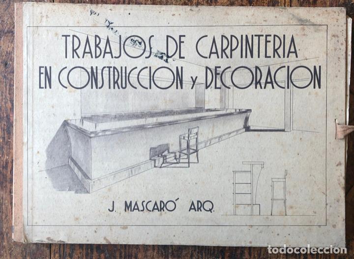 Libros antiguos: TRABAJOS DE CARPINTERIA EN CONSTRUCCION Y DECORACION - J. MASCAR&Oacute; - Foto 1