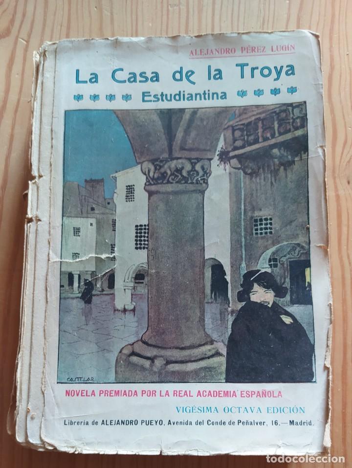 Libros antiguos: LA CASA DE LA TROYA. Alejandro P&eacute;rez Lujin, 1919 - Foto 1