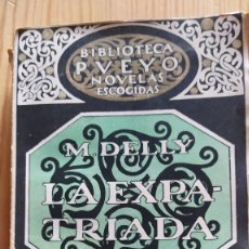 Libros antiguos: LA EXPATRIADA, NOVELA M. DELLY, 1931. Lote 335999623