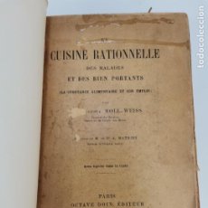 Libros antiguos: L-6062. LA CUISINE RATIONELLE DES MALADES ET DES BIEN PORTANTS, PAR MOLL-WEISS. PARIS,1907.. Lote 336312553