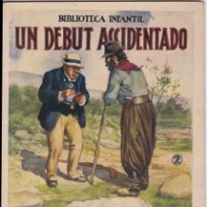 Libros antiguos: UN DEBUT ACCIDENTADO – EDITORIAL RAMON SOPENA – BARCELONA – 1936