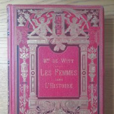 Livros antigos: DE WITT, M. LES FEMMES DANS LHISTOIRE, LIBRAIRIE HACHETTE ET CIE. PARIS, 1888.. Lote 336587413