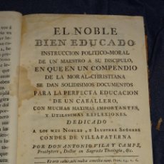 Libros antiguos: (M42) ANTONIO VILA Y CAMPS - EL NOBLE BIEN EDUCADO, INSTRUCCION POLITICO MORAL DE UN MAESTRO, 1776