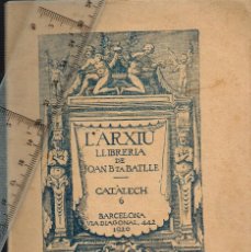 Libros antiguos: 1920 L´ARXIU LLIBRERIA DE JOAN BTA. BATLLE CATÀLECH 6 - BARCELONA. Lote 339019863