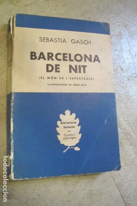 Libros antiguos: BARCELONA DE NIT ( EL MON DE L'ESPECTACLE ) SEBASTIA GASCH